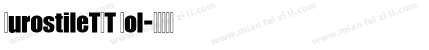 EurostileTOT Bol字体转换
